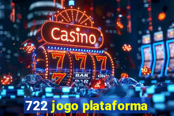 722 jogo plataforma